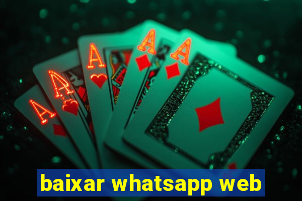 baixar whatsapp web